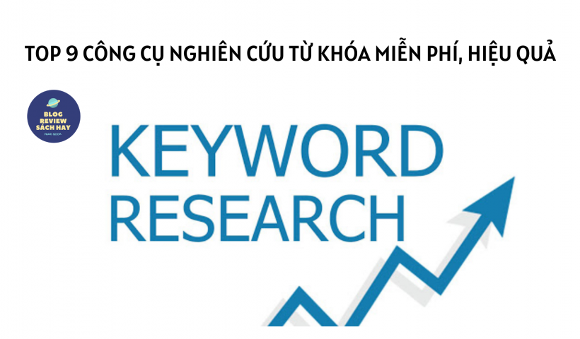 top 9 công cụ nghiên cứu từ khóa miễn phí - keyword tool - blog review sách hay - dịch vụ viết bài chuẩn SEO