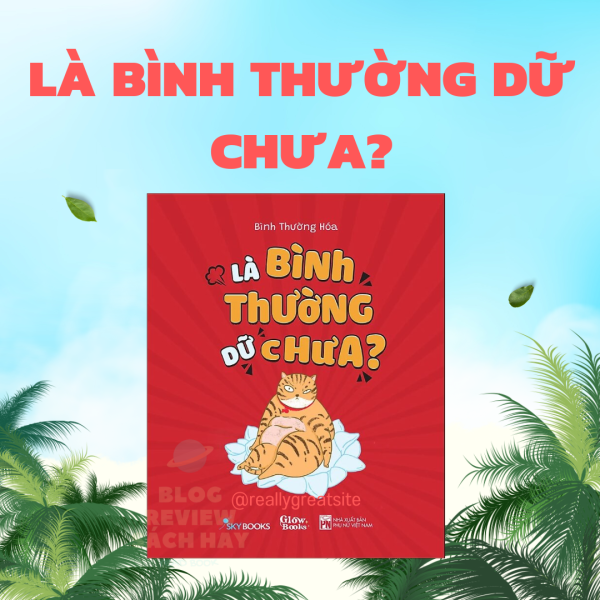là bình thường dữ chưa - blog review sách hay - 2024